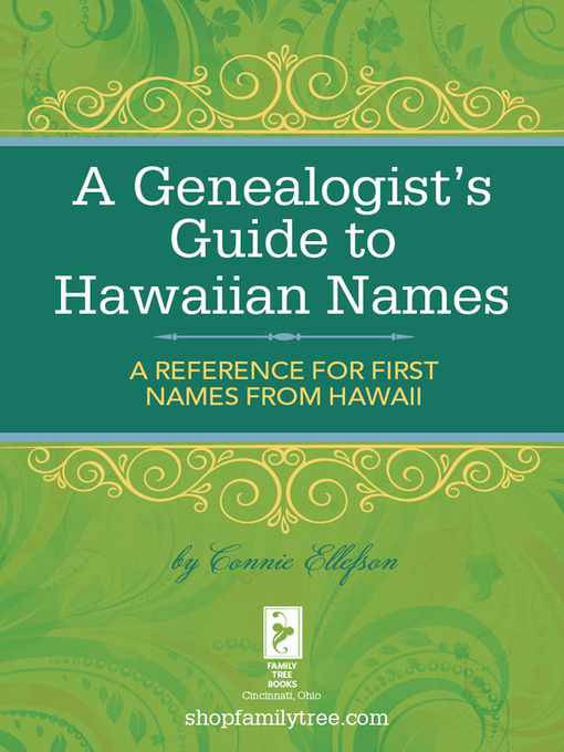 Title details for A Genealogist's Guide to Hawaiian Names by Connie Ellefson - Wait list